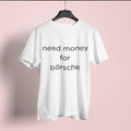 Need Money Classic Drive ambition inspired streetwear tee