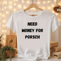 Porsche humor warning quote luxury T-shirt 2026