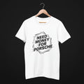 Need Money For Porsche Classic Clean Fit Bradpitt t-shirt