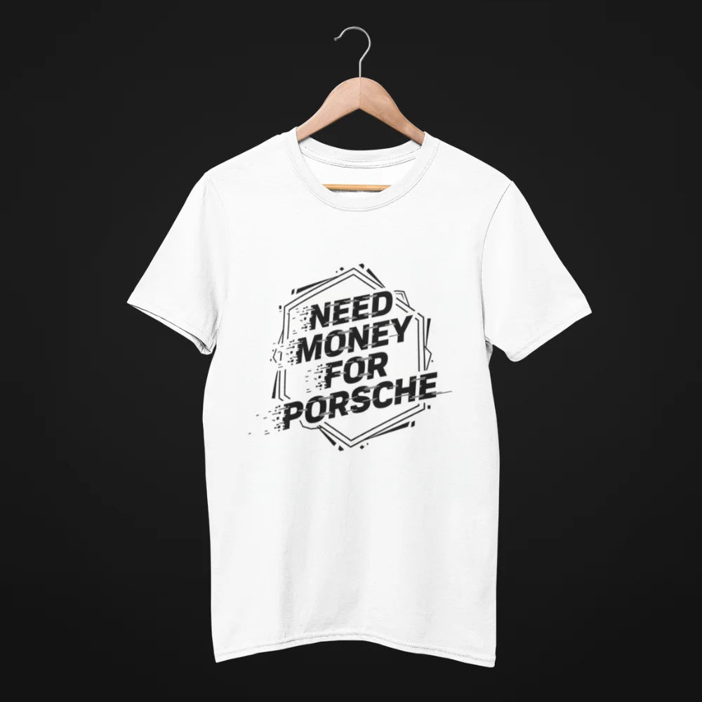 Need Money For Porsche Classic Clean Fit Bradpitt t-shirt