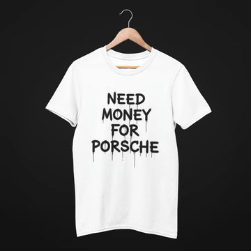 Need Money For Porsche Classic Front Logo Bradpitt t-shirt