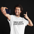 Need Money For Porsche Classic Icon Bradpitt t-shirt