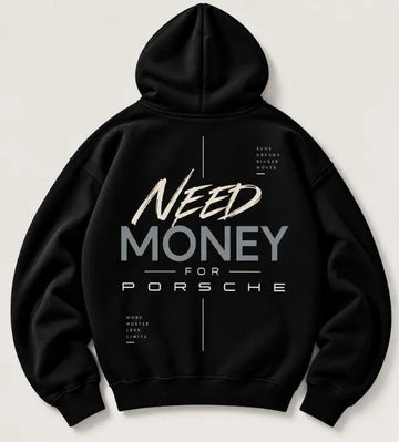 Black Need Money for Porsche hoodie with cream brush-style NEED lettering, grey MONEY typography and Same Dreams Bigger Moves back print