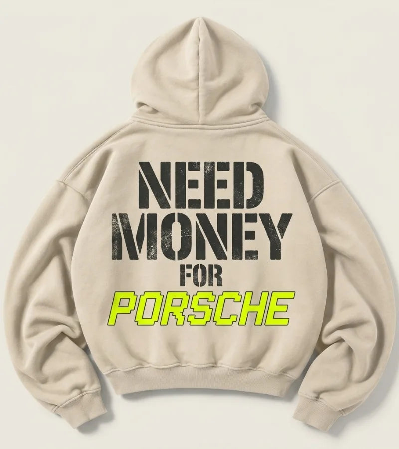 Cream Need Money for Porsche hoodie with distressed charcoal stencil lettering and neon-lime angular Porsche graphic on the back
