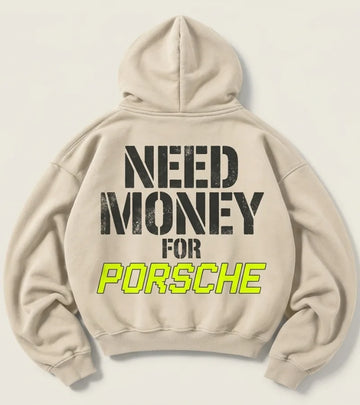 Cream Need Money for Porsche hoodie with distressed charcoal stencil lettering and neon-lime angular Porsche graphic on the back