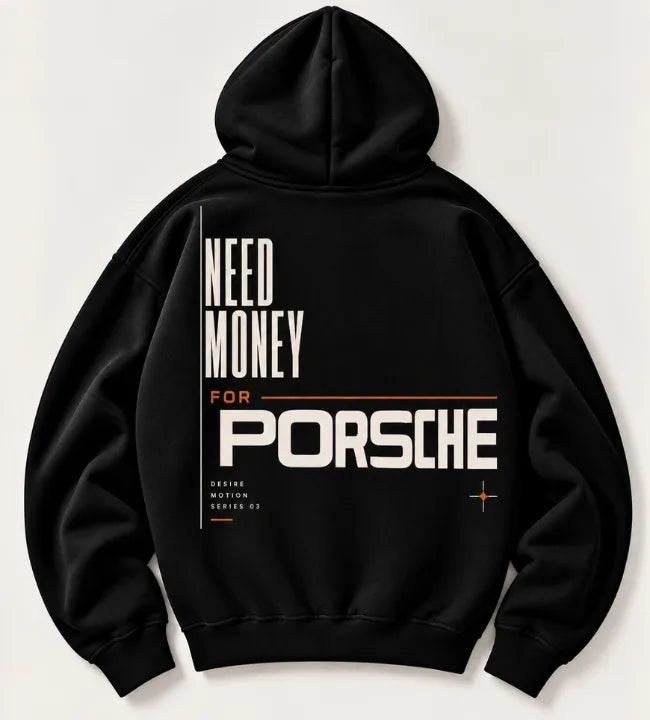 Black Need Money for Porsche hoodie with tall cream lettering, orange horizontal line and Desire Motion Series 03 back graphic