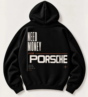 Black Need Money for Porsche hoodie with tall cream lettering, orange horizontal line and Desire Motion Series 03 back graphic