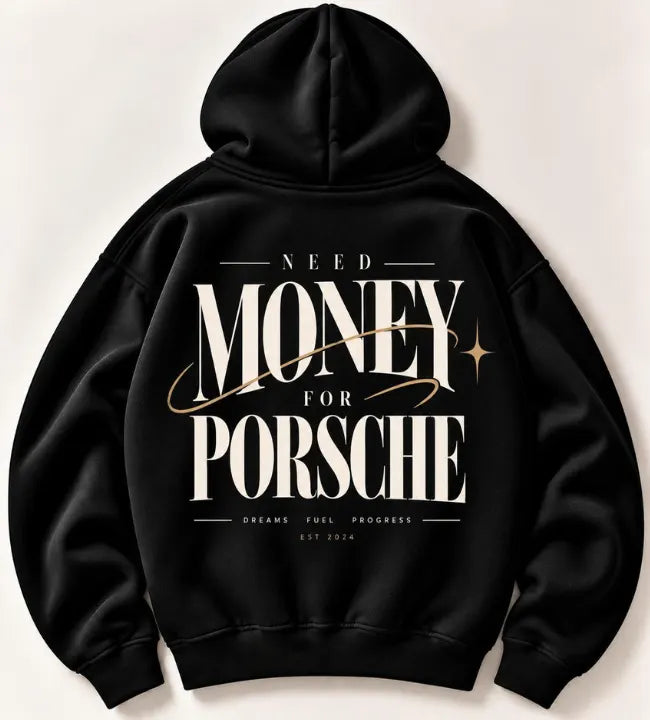 Black Need Money for Porsche hoodie with oversized ivory serif lettering, sweeping gold orbit line and Dreams Fuel Progress back print