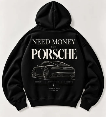 Black Need Money for Porsche hoodie with ivory serif lettering, rear three-quarter sports car sketch and Ambition Discipline Freedom back print