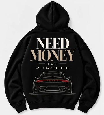 Black Need Money for Porsche hoodie featuring large cream lettering and rear-view sports car illustration with red taillights