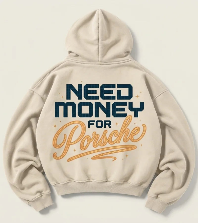 Cream Need Money for Porsche hoodie with arched distressed charcoal lettering, red brush-script Porsche graphic and gold star on the back