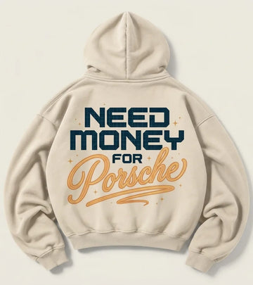 Cream Need Money for Porsche hoodie with arched distressed charcoal lettering, red brush-script Porsche graphic and gold star on the back