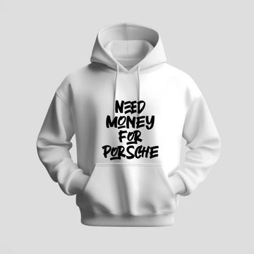 Need Money for Porsche premium graphic streetwear hoodie