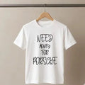 Just One More Porsche luxury graphic T-shirt