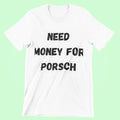 Earn It Drive Porsche luxury motivational T-shirt